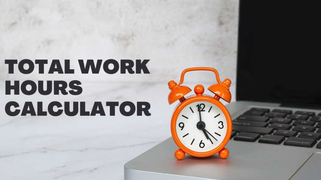 Work Hours Calculator Archives – BizCalcs.com